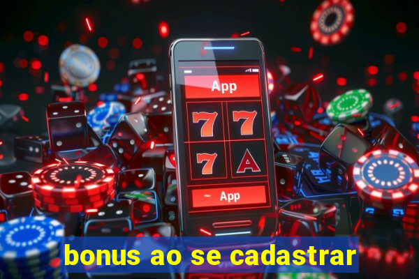 bonus ao se cadastrar